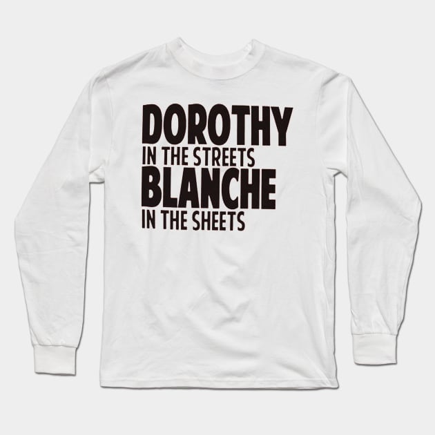 Dorothy in the Streets Long Sleeve T-Shirt by hopeakorentoart